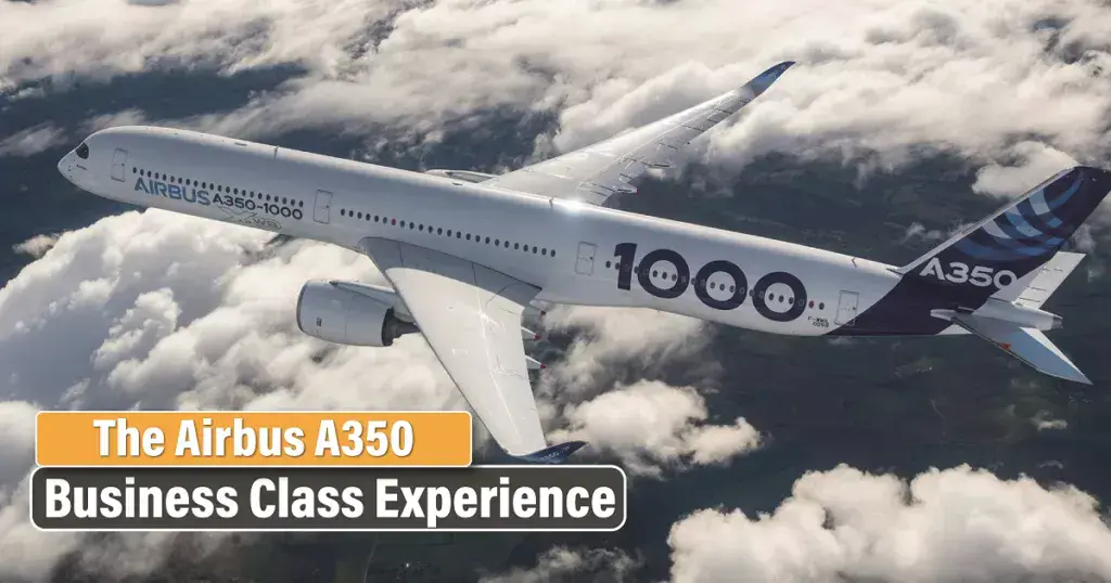 The Airbus A350 Business Class Experience